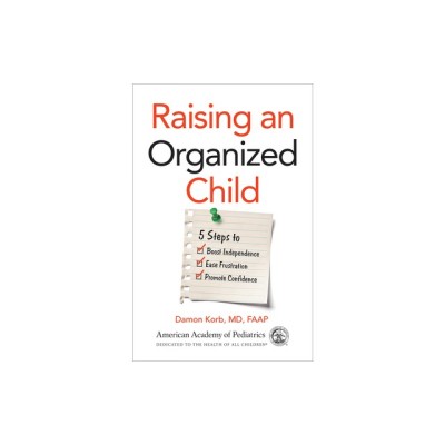 Raising an Organized Child: 5 Steps to Boost Independence, Ease Frustration, and Promote Confidence foto