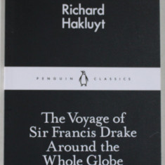 THE VOYAGE OF SIR FRANCIS DRAKE AROUND THE WHOLE GLOBE by RICHARD HAKLUYT , 2015