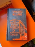 Un tramvai numit dorință / Trandafirul tăiat - Tennessee Williams