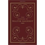 The Memoirs of Walter Bagehot