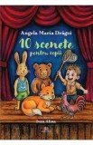 10 scenete pentru copii - Angela Maria Dragoi