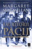 Cumpara ieftin Fauritorii pacii. 6 luni care au schimbat lumea./Margaret Macmillan