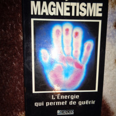 Magnetisme / l'energie qui permet de guerir - energia necesara pentru vindecare