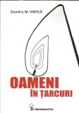 Oameni in tarcuri - Dumitru M. Vintila, carte de literatura romana, editia 2021