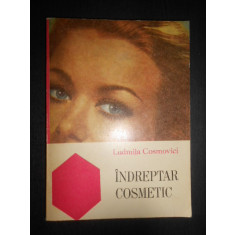 Ludmila Cosmovici - Indreptar cosmetic