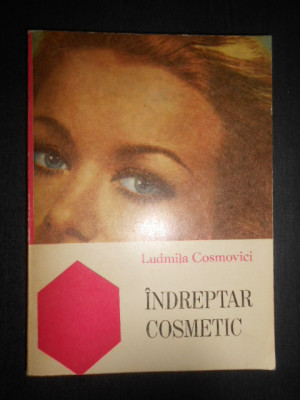 Ludmila Cosmovici - Indreptar cosmetic foto