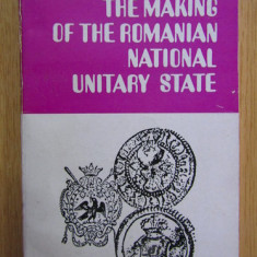 Constantin C. Giurescu - The Making of the Romanian National Unitary State