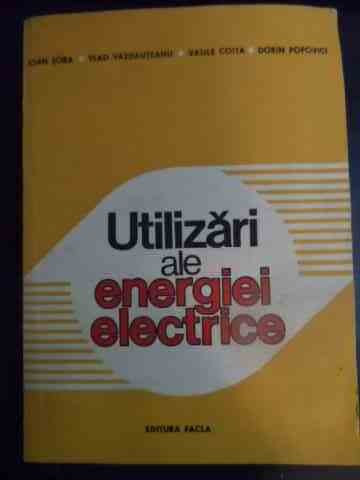 Utilizari Ale Energiei Electrice - I. Sora V. Vazdauteanu V. Coita D. Popovici ,541233