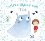 Cartea emotiilor mele. Frica - Stephanie Couturier