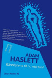 G&acirc;ndește-te că nu mai sunt - Paperback brosat - Adam Haslett - Paralela 45, 2020