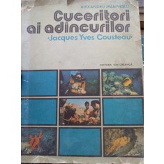 CUCERITORI AI ADANCURILOR de ALEXANDRU MARINESCU , JACQUES YVES COUSTEAU