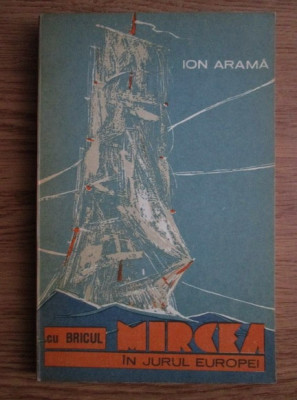 Ion Arama - Cu bricul Mircea in jurul Europei (1970) foto