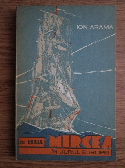 Ion Arama - Cu bricul Mircea in jurul Europei (1970)