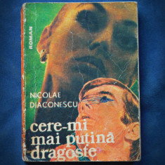 CERE-MI MAI PUTINA DRAGOSTE - NICOLAE DIACONESCU - ROMAN