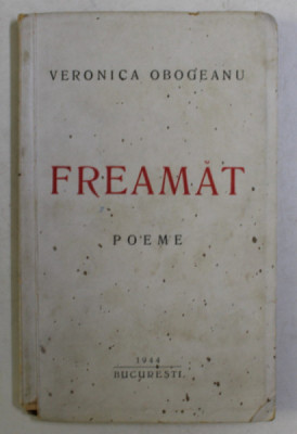FREAMAT - POEME de VERONICA OBOGEANU , 1944 DEDICATIE* foto