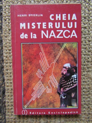 Henri Stierlin - Cheia misterului de la Nazca foto