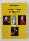 CLASICISMUL IN MUZICA de ADA BRUMARU , 2013