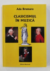 CLASICISMUL IN MUZICA de ADA BRUMARU , 2013 foto