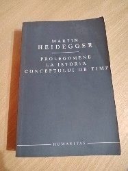 Prolegomene la istoria conceptului de timp-Martin Heidegger foto