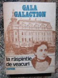 La raspantie de veacuri - Gala Galaction 1991