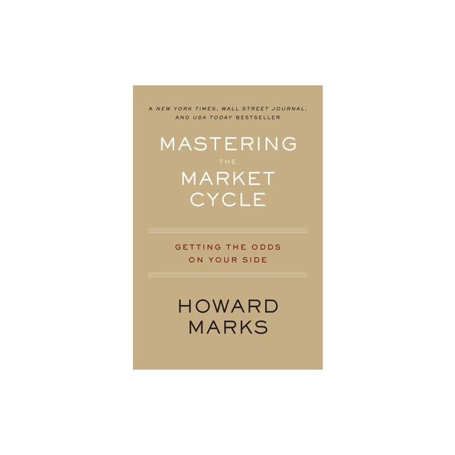 Mastering the Market Cycle: Getting the Odds on Your Side