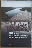 200 de ani din istoria romanilor dintre Prut si Nistru 1812-2012
