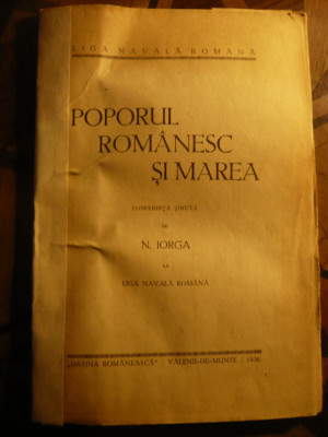 N.Iorga -Conferinta la Liga Navala Romana 1938 - Poporul Romanesc si Marea foto