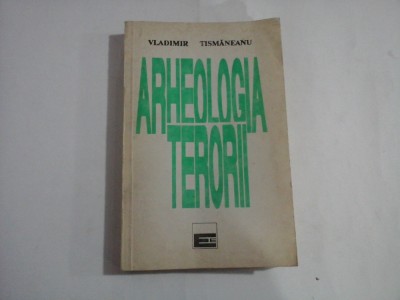 ARHEOLOGIA TERORII - VLADIMIR TISMANEANU foto