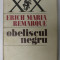 OBELISCUL NEGRU de ERICH MARIA REMARQUE , Bucuresti 1973