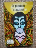 Le pouvoir magique / Putere magica - Michele Curcio