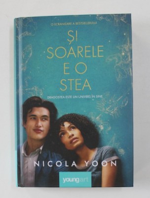 SI SOARELE E O STEA - roman de NICOLA YOON , 2017 foto