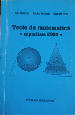 TESTE DE MATEMATICA. CAPACITATE 2000-P. RADUCANU, D. DOROBANTU, GHE. IUREA-144030 foto