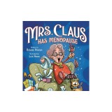 Mrs. Claus Has Menopause: A Humorous Christmas Book for Women of a Certain Age