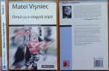 Matei Visniec, Omul cu o singura aripa, teatru, 2006, editia 1 cu autograf catre actorul Ion Caramitru
