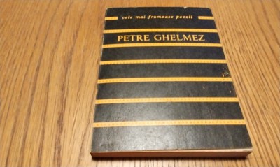 PETRE GHELMEZ (dedicatie-autograf) - Coborirea in Cuvint - Editura Albatros, Cele mai Frumoase Poezii, 1987, 198 p. foto