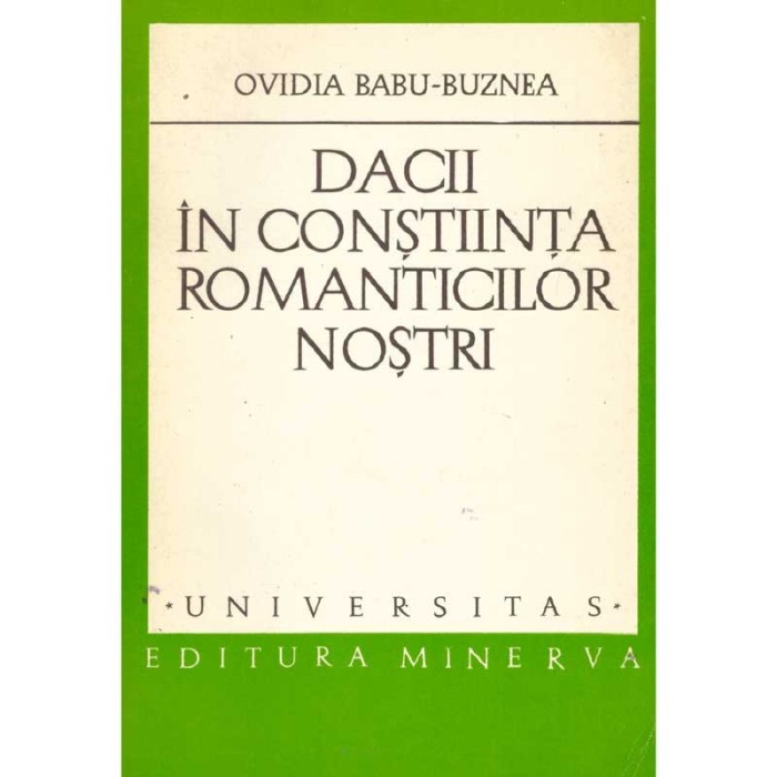 Ovidia Babu Buznea - Dacii in constiinta romanticilor nostri - 135121