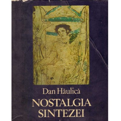 Dan Haulica - Nostalgia sintezei - 134689 foto