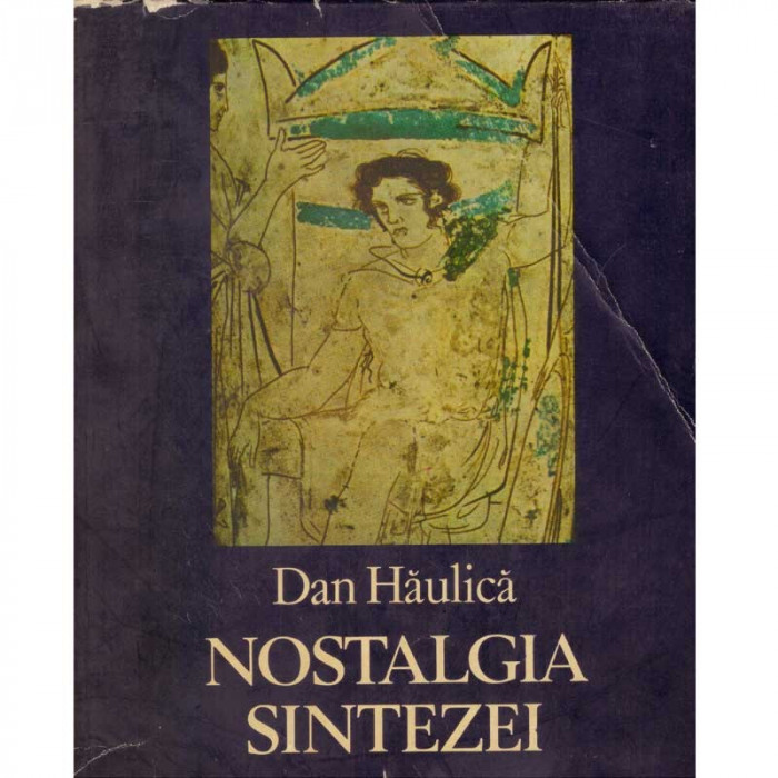 Dan Haulica - Nostalgia sintezei - 134689