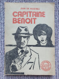 CAPITAINE BENOIT - Jean de Maistres - 1991, 158 pag, stare buna