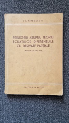 PRELEGERI ASUPRA TEORIEI ECUATIILOR DIFERENTIALE CU DERIVATE PARTIALE Petrovschi foto