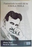 FANTASTICELE INVENTII ALE LUI NIKOLA TESLA , 2011 *MICI DEFECTE