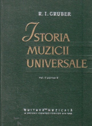 R. I. Gruber - Istoria muzicii universale ( vol. II partea II )