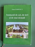 Ionasenii de azi, de ieri si de mai mult - Elena Chiponca, autograf, 2014 / R4P2S
