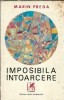 Imposibila intoarcere Marin Preda - Roman Literatura Romana Clasica Editura Cartea Romaneasca 1971 Coperta Cartonata