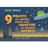 9 povesti cu mustati despre niste hamsteri cu adevarat adevarati/Voicu Bojan