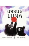 Ursul si luna - Matthew Burgess, Catia Chien