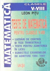 TESTE DE MATEMATICA PENTRU CLASELE V-VIII-LEON PITU-271252