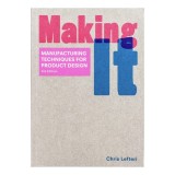 Making it: manufacturing techniques for product design