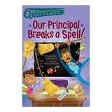 Our Principal Breaks a Spell! (QUIX)
