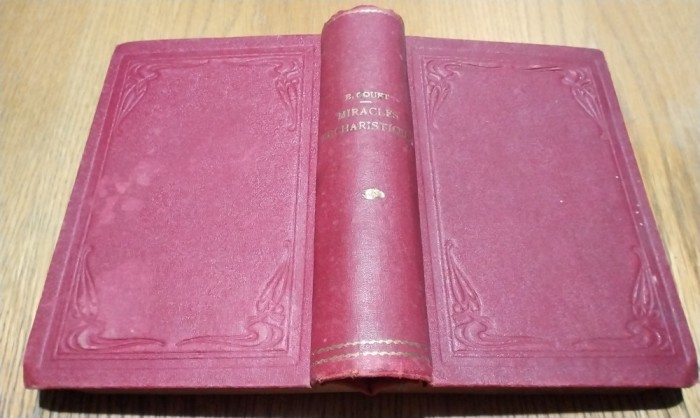 LES MIRACLES HISTORIQUES DU SAINT SACREMENT / NOUVEAU RECUEIL DE MIRACLES EUHARISTIQUES (2 carti colegate) - P. Eugene COUET - 388/378 p.